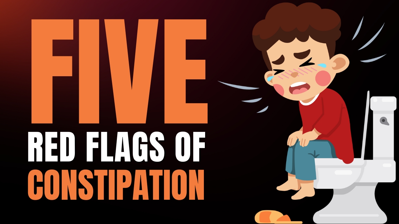 5 Red Flags for Constipation | Signs You Shouldn’t Ignore