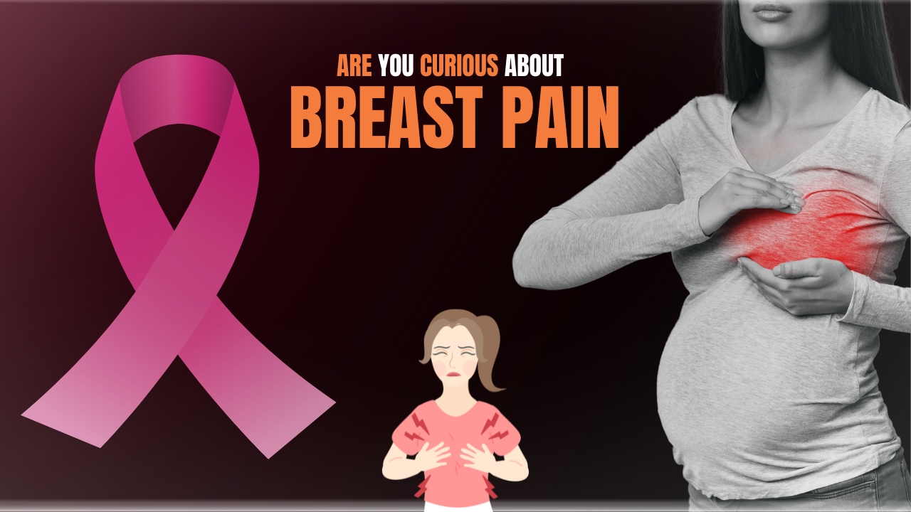 What Causes Breast Pain In Females?