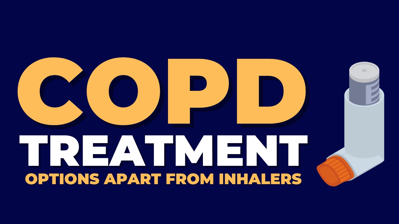 Breathe Easy Again | The Life-Saving COPD Treatment Options You’ve Been Searching for!