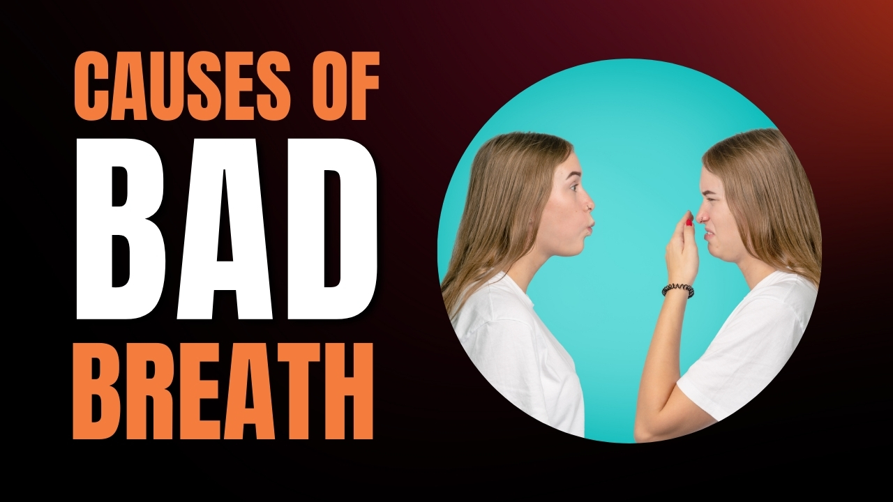 What Are The Causes Of Bad Breath?