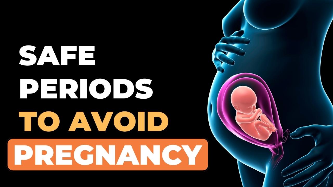 What Is Safe Period To Avoid Pregnancy?