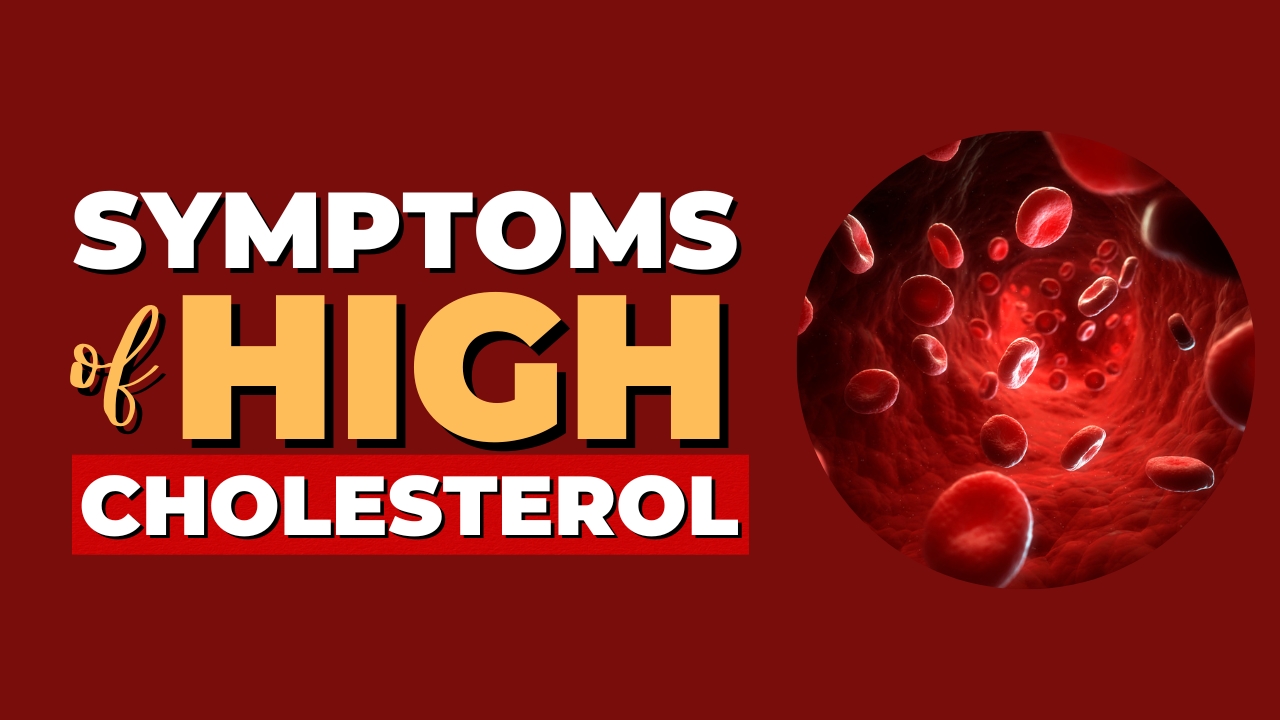 High Cholesterol Symptoms | 5 Sneaky Signs Your Body May Be Raising the Red Flag