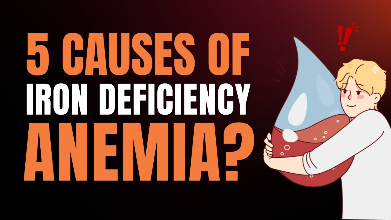 Top Causes of Iron Deficiency Anemia