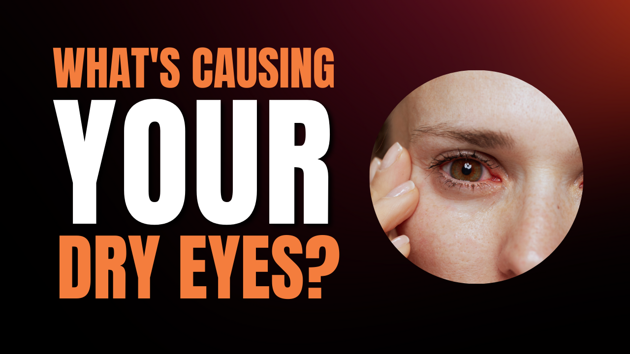 The Main Causes of Dry Eyes