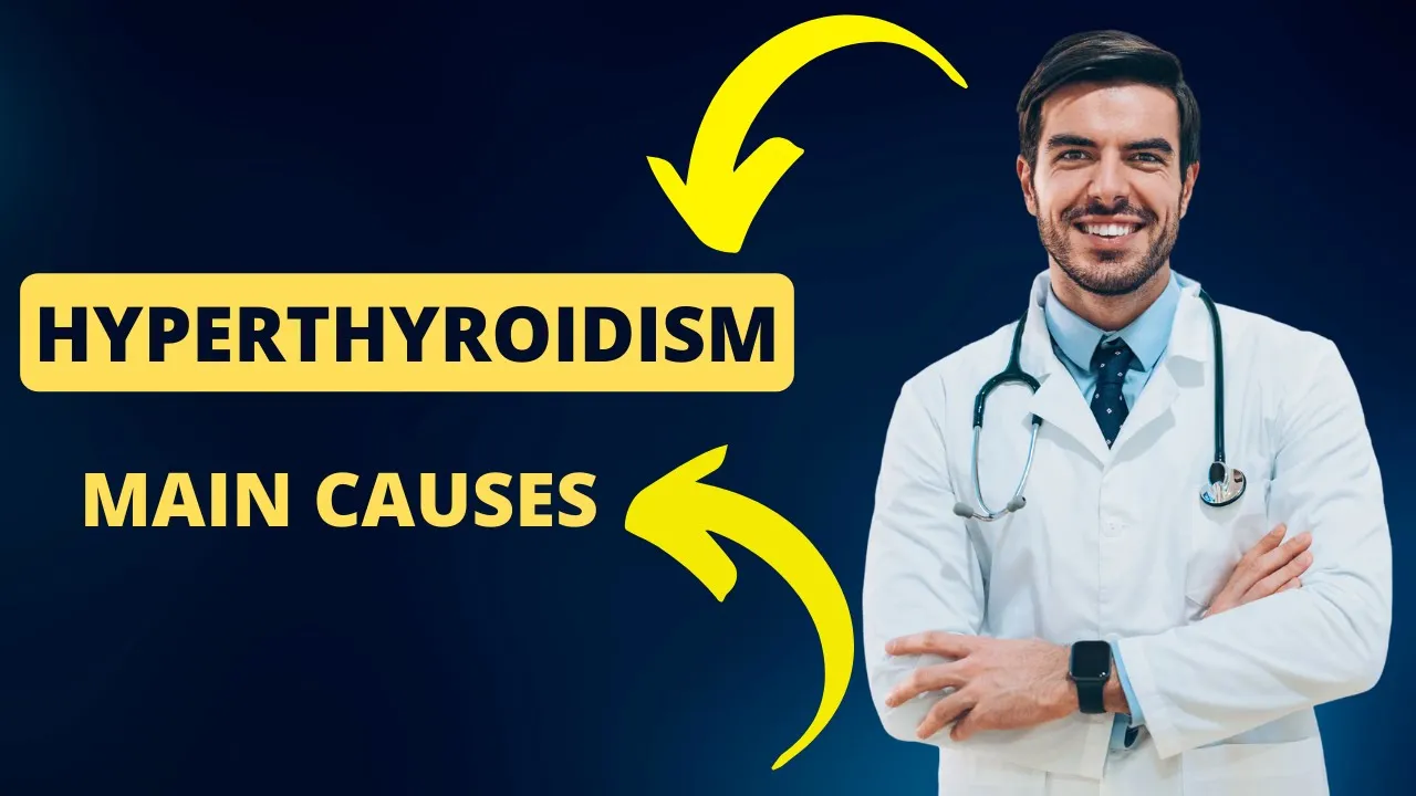 Whar Are The Causes Of Hyperthyroidism(Overactive Thyroid)?