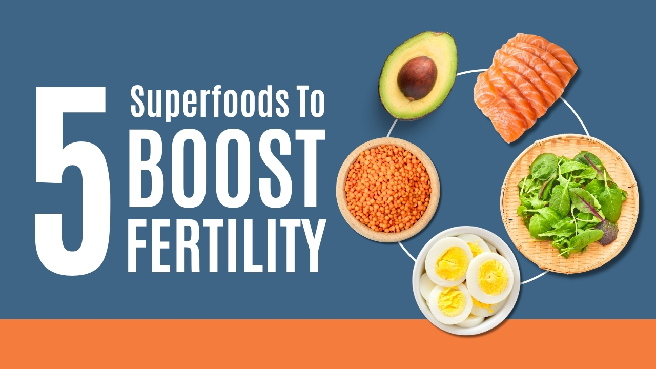 5 Best Superfoods for Fertility