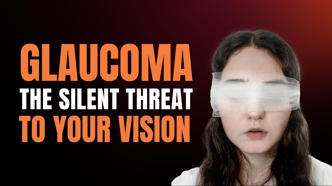 Glaucoma: The Silent Threat to Your Vision