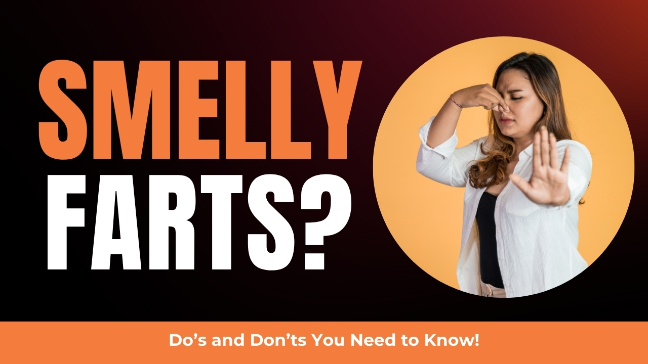 Why Your Farts Smell Bad & How to Fix It Naturally?