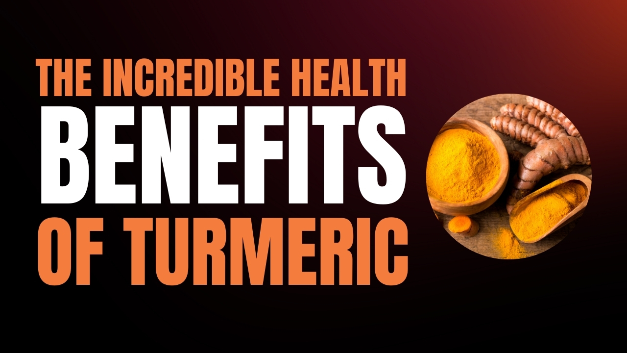 Turmeric is More than Just a Spice – The Incredible Health Benefits of Turmeric